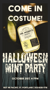 Mr. Moxeys Mints Halloween Party at Home Grown Apothecary