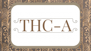 THC-A - Terpene & Cannabinoid Education at Home Grown Apothecary